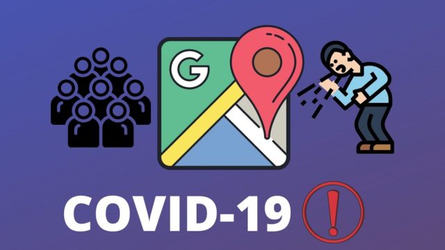 Google Maps COVID-19 Akan Membantu Pengguna Menghindari Area Yang Ramai